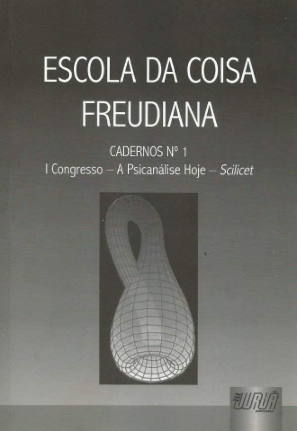 ESCOLA DA COISA FREUDIANA - CADERNOS Nº 1