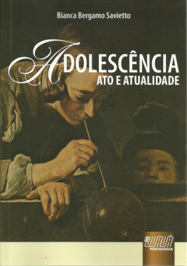 ADOLESCÊNCIA - ATO E ATUALIDADE