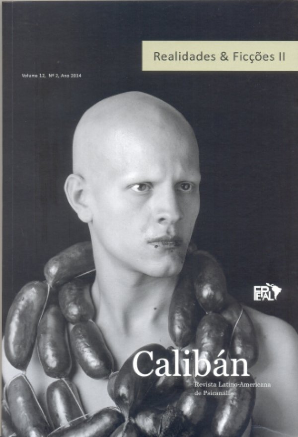 REVISTA LATINO-AMERICANA DE PSICANÁLISE (Realidades & Ficções II) - VOL. 12, N.12 - 2014