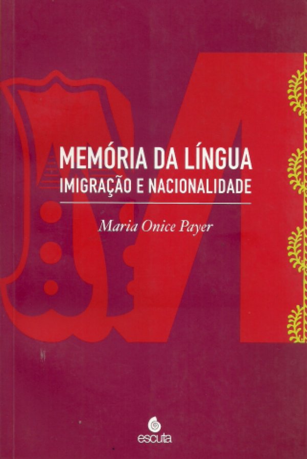 MEMÓRIA DA LÍNGUA - IMIGRAÇÃO E NACIONALIDADE