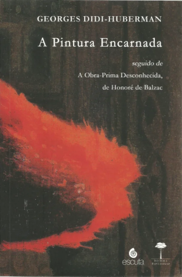 A PINTURA ENCARNADA - seguido de A Obra-Prima Desconhecida, de Honor de Balzac