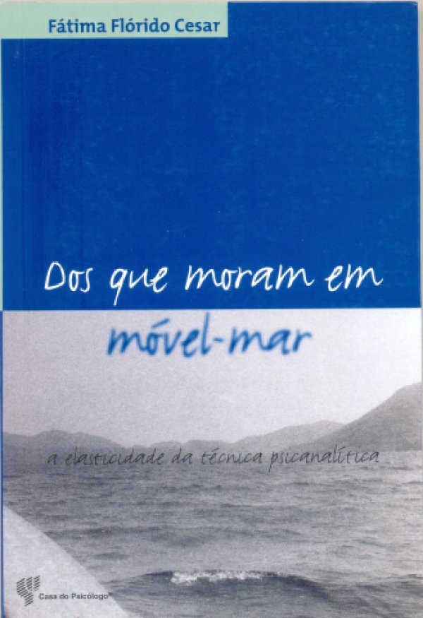 DOS QUE MORAM EM MÓVEL-MAR - A ELASTICIDADE DA TÉCNICA PSICANALÍTICA