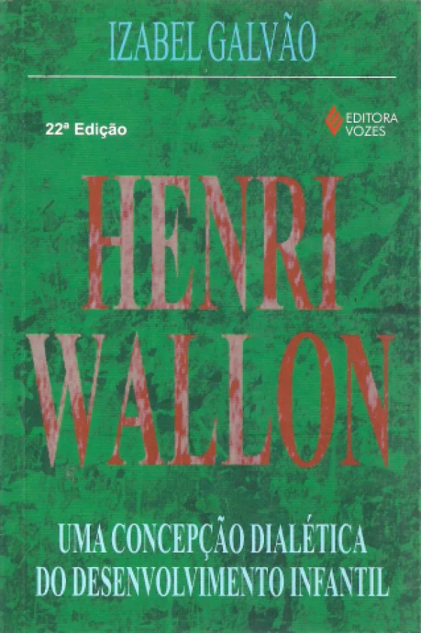 HENRI WALLON - UMA CONCEPO DIALTICA DO DESENVOLVIMENTO INFANTIL