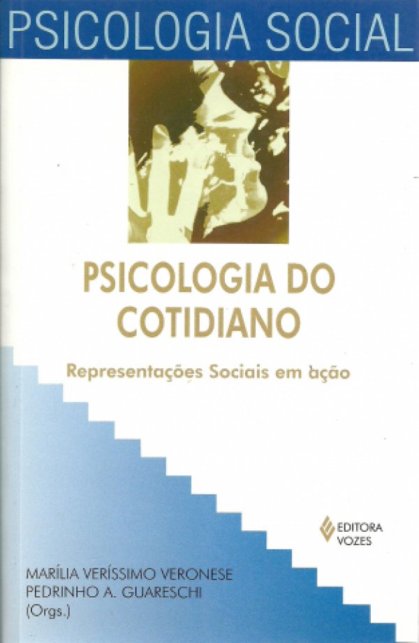 PSICOLOGIA DO COTIDIANO - REPRESENTAÇÕES SOCIAIS EM AÇÃO