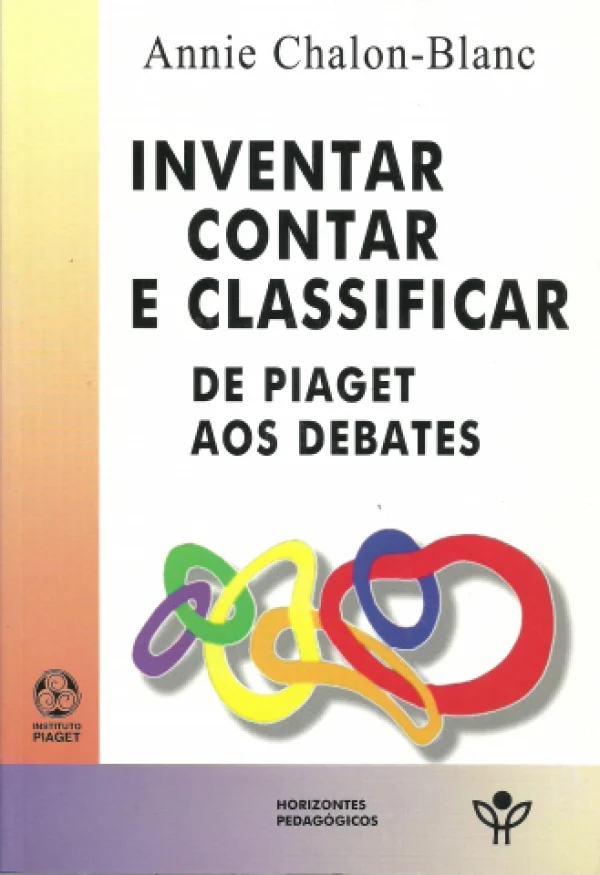 INVENTAR, CONTAR E CLASSIFICAR - DE PIAGET AOS DEBATES