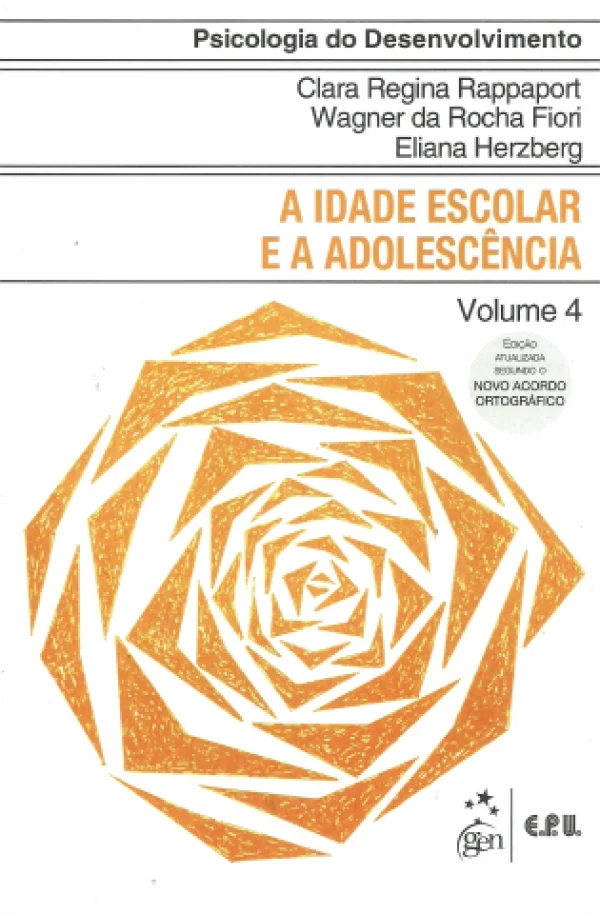PSICOLOGIA DO DESENVOLVIMENTO - VOLUME 4 - A IDADE ESCOLAR E A ADOLESCNCIA