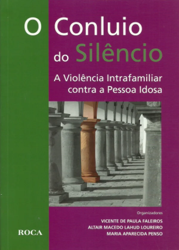 O CONLUIO DO SILNCIO - A VIOLNCIA INTRAFAMILIAR CONTRA A PESSOA IDOSA