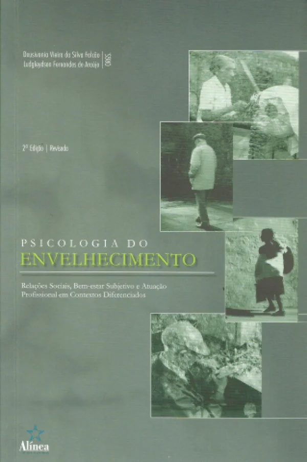 PSICOLOGIA DO ENVELHECIMENTO - RELAES SOCIAIS, BEM-ESTAR SUBJETIVO E ATUAO PROFISSIONAL EM ...