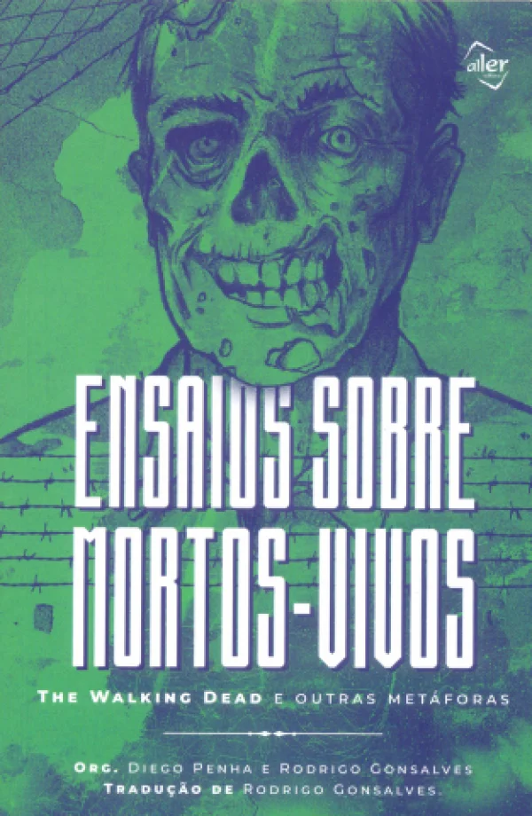 ENSAIOS SOBRE MORTOS-VIVOS: THE WALKING DEAD E OUTRAS METÁFORAS