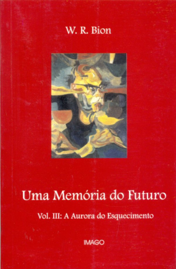 UMA MEMÓRIA DO FUTURO VOL. III - A AURORA DO ESQUECIMENTO