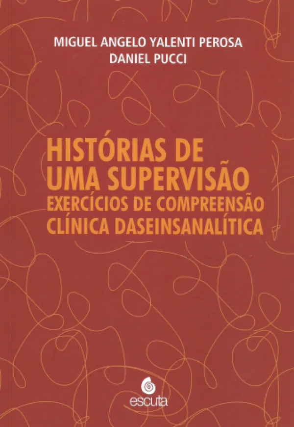HISTRIAS DE UMA SUPERVISO - EXERCCIOS DE COMPREENSO - CLNICA DASEINSANALTICA