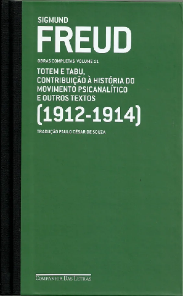 FREUD (1912-1914) - VOL. 11 - TOTEM E TABU, CONTRIBUIO  HISTRIA DO MOVIMENTO PSICANALTICO E...
