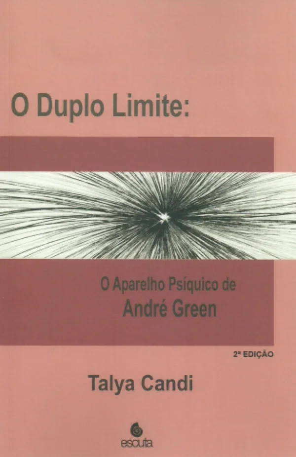 O DUPLO LIMITE: O APARELHO PSQUICO DE ANDR GREEN