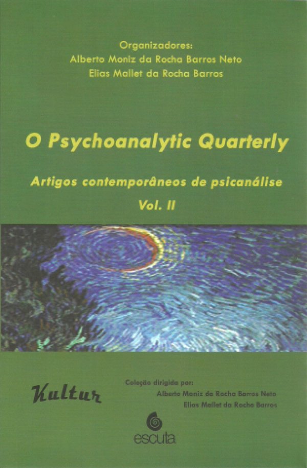 O PSYCHOANALYTIC QUARTERLY - ARTIGOS CONTEMPORÂNEOS DE PSICANÁLISE - VOL II