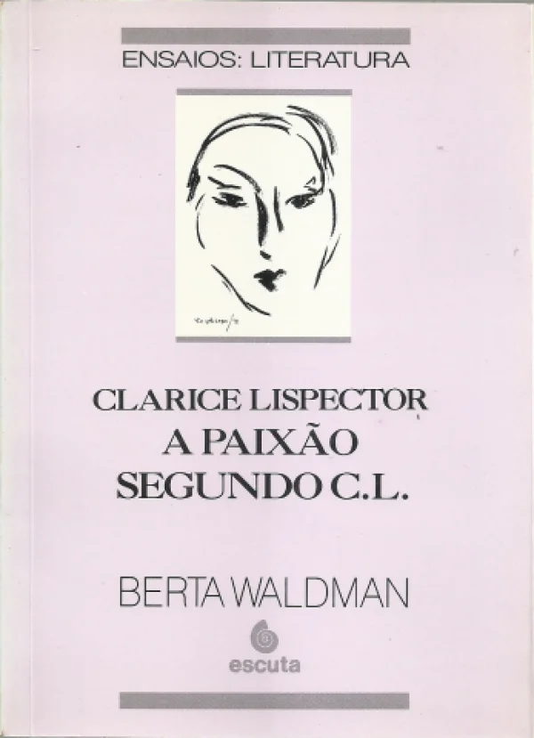 CLARICE LISPECTOR - A PAIXO SEGUNDO C.L.
