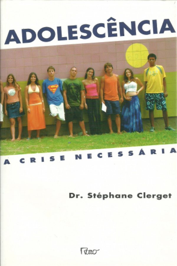 ADOLESCÊNCIA - A CRISE NECESSÁRIA