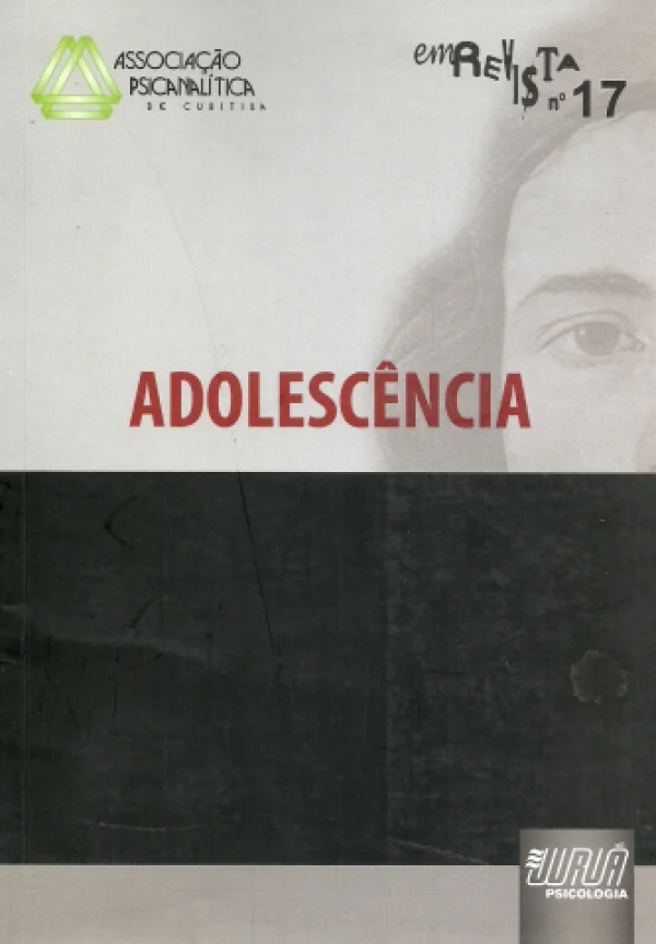 ADOLESCNCIA - EM REVISTA N 17 - REV. ASSOC. PSICANALTICA DE CURITIBA