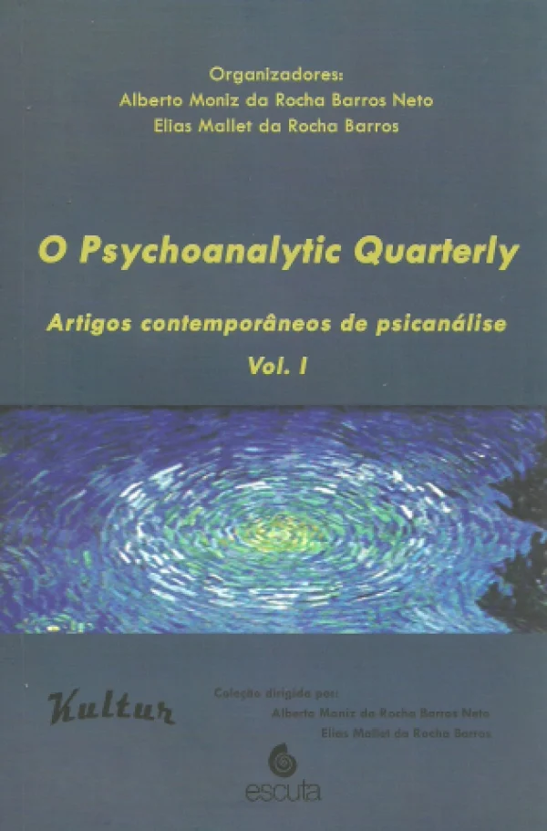 O PSYCHOANALYTIC QUARTERLY - ARTIGOS CONTEMPORNEOS DE PSICANLISE - VOL I