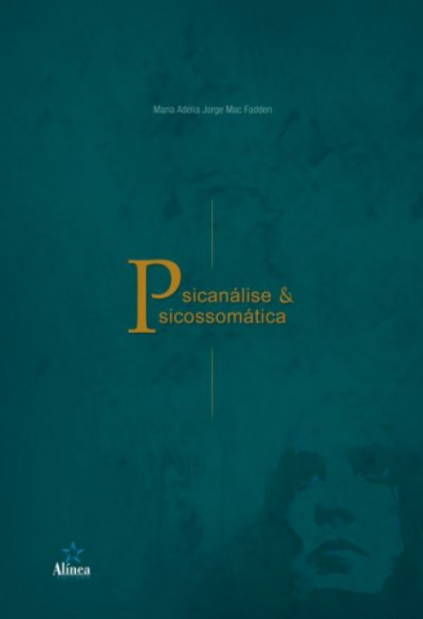 PSICANÁLISE E PSICOSSOMÁTICA