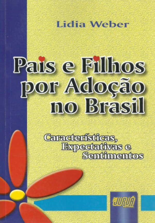 PAIS E FILHOS POR ADOÇÃO NO BRASIL - CARACTERÍSTICAS, EXPECTATIVAS E SENTIMENTOS