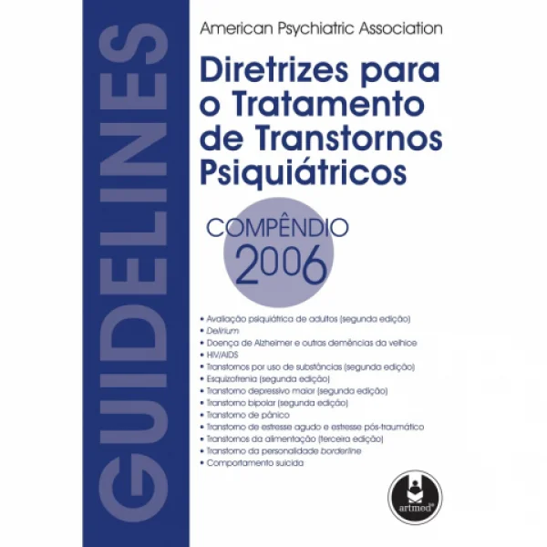 DIRETRIZES PARA O TRATAMENTO DE TRANSTORNOS PSIQUITRICOS - COMPNDIO 2006