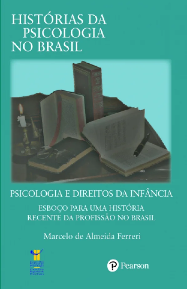 PSICOLOGIA E DIREITOS DA INFNCIA - ESBOO PARA UMA HISTRIA RECENTE DA PROFISSO NO BRASIL