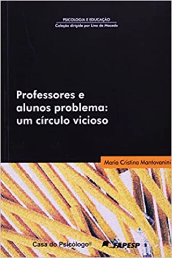 PROFESSORES E ALUNOS PROBLEMA: UM CRCULO VICIOSO