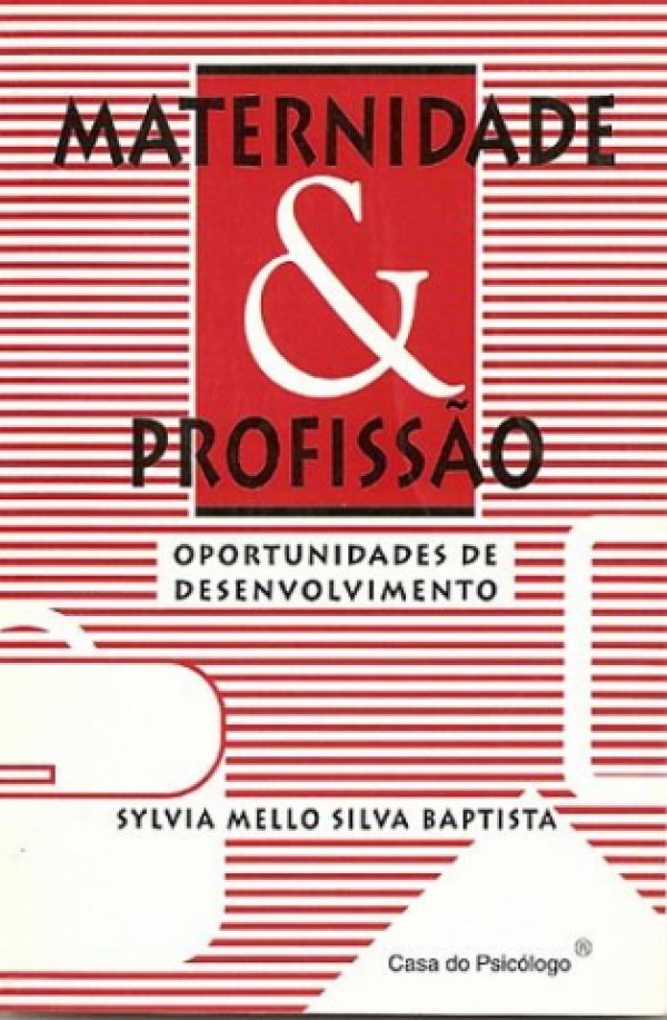 MATERNIDADE E PROFISSÃO - OPORTUNIDADES DE DESENVOLVIMENTO