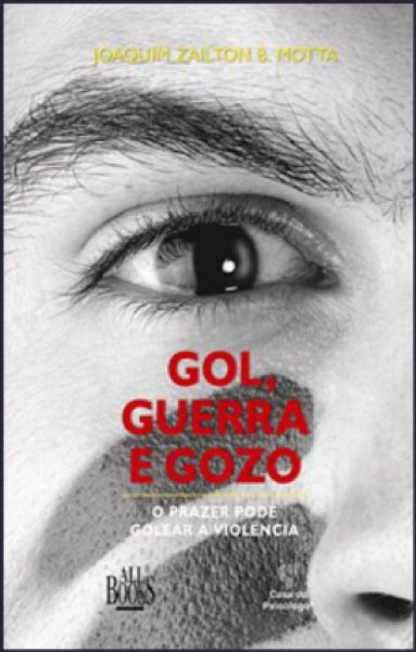 GOL, GUERRA E GOZO - O PRAZER PODE GOLEAR A VIOLÊNCIA