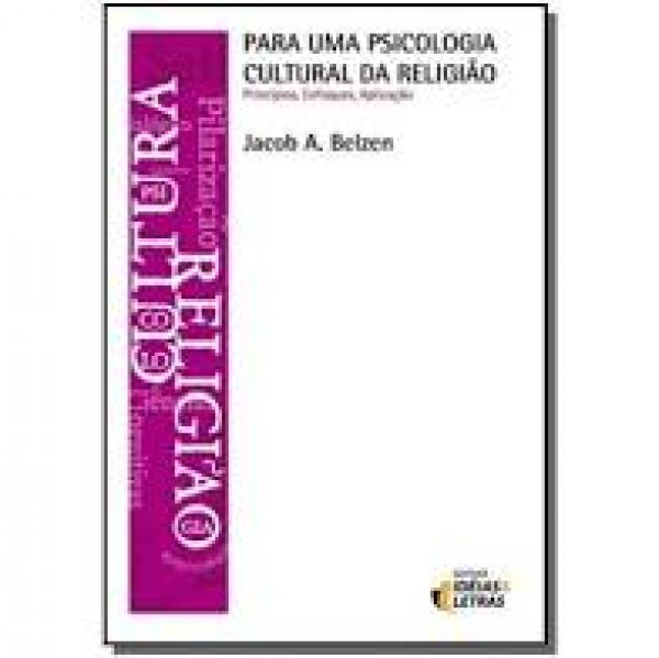 PARA UMA PSICOLOGIA CULTURAL DA RELIGIÃO - PRINCÍPIO, ENFOQUE, APLICAÇÃO