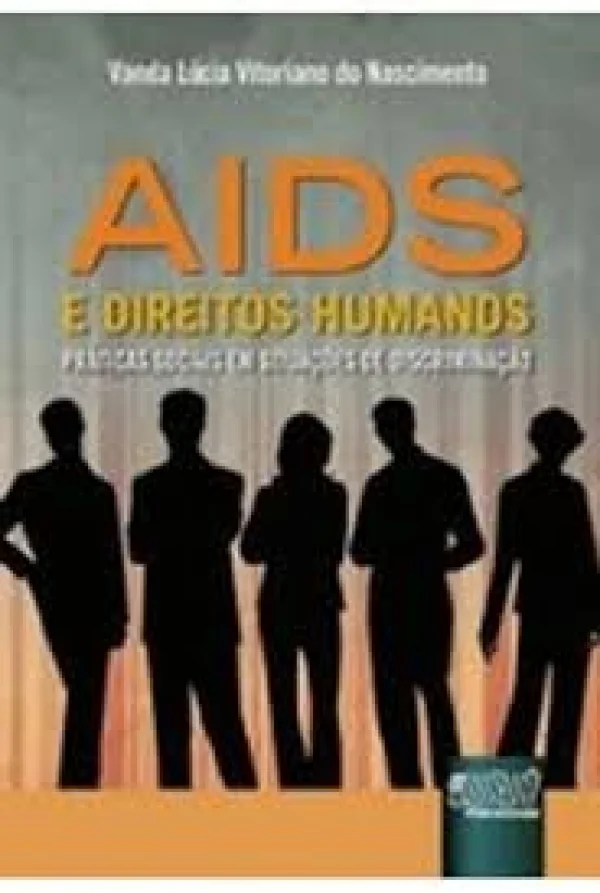 AIDS E DIREITOS HUMANOS - PRTICAS SOCIAIS EM SITUAES DE DISCRIMINAO