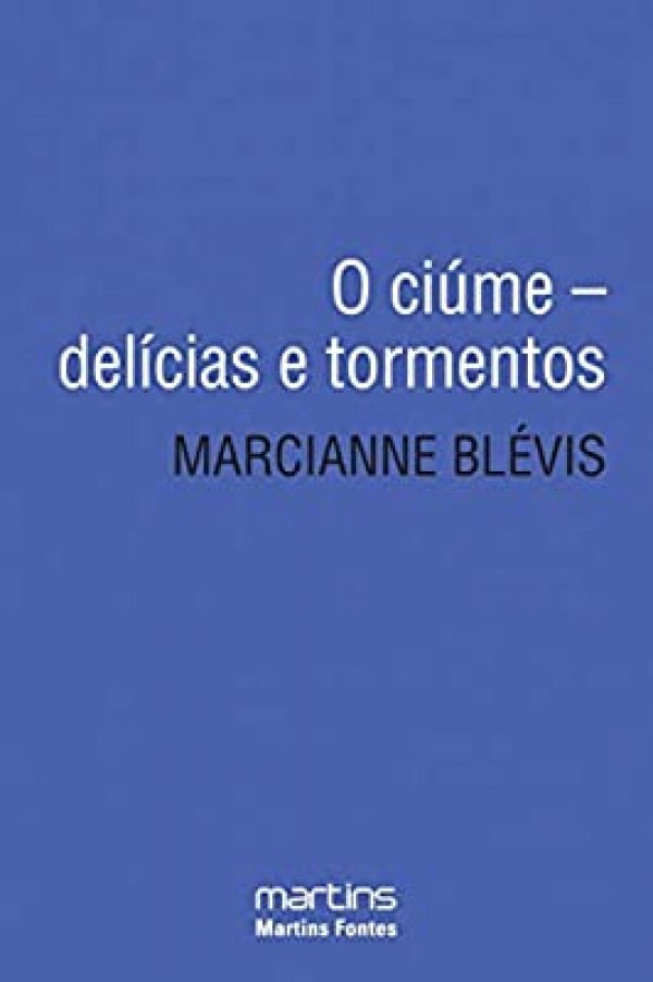O CIÚME - DELÍCIAS E TORMENTOS