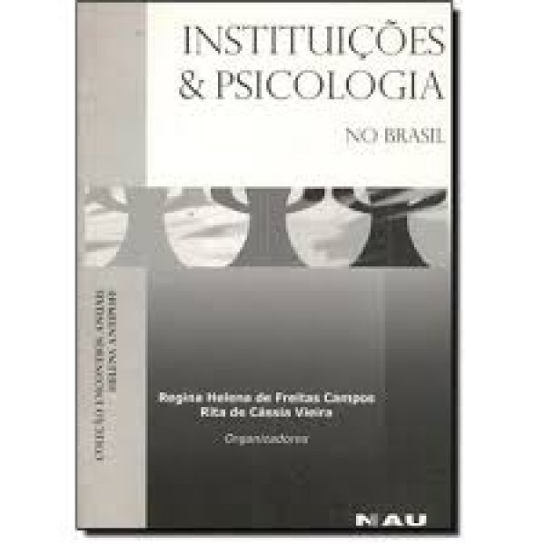 INSTITUIÇÕES E PSICOLOGIA NO BRASIL - VOL. 1