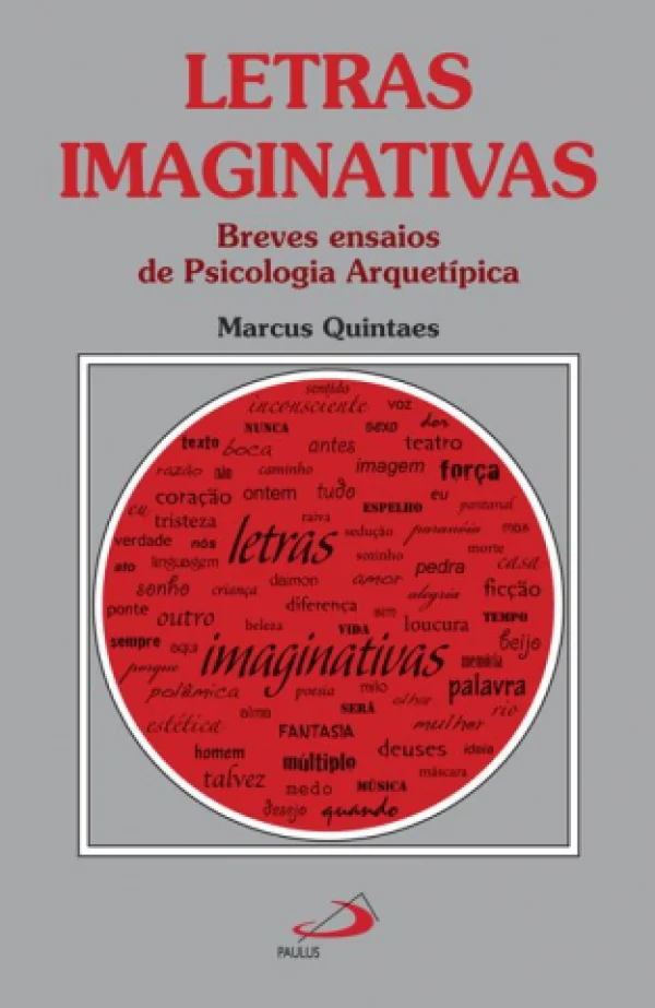 LETRAS IMAGINATIVAS - BREVES ENSAIOS DE PSICOLOGIA ARQUETPICA