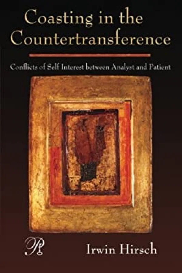 COASTING IN THE COUNTERTRANSFERENCE - CONFLICTS OF SELF INTEREST BETWEEN ANALYST AND PATIENT