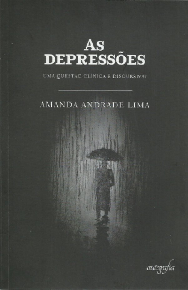 AS DEPRESSÕES - UMA QUESTÃO CLÍNICA E DISCURSIVA?