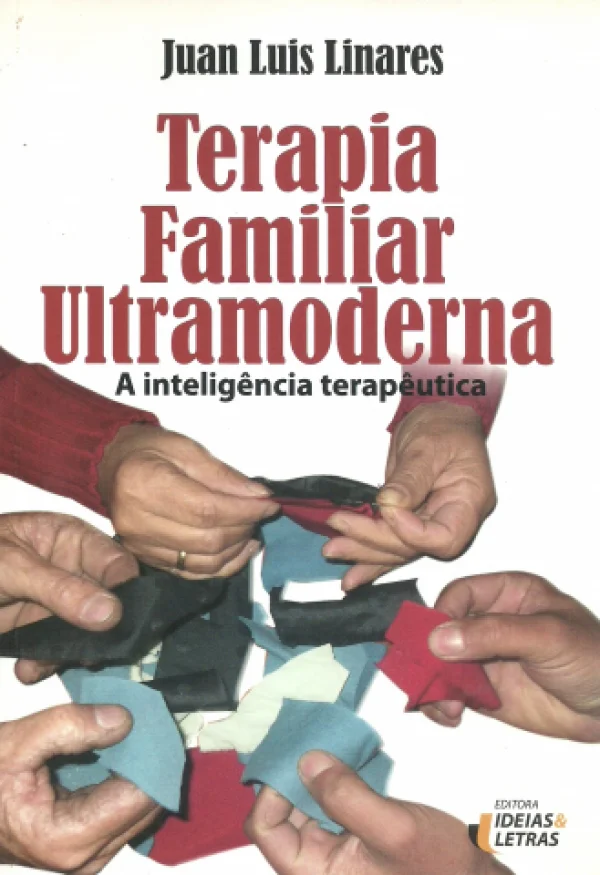 TERAPIA FAMILIAR ULTRAMODERNA - A INTELIGNCIA TERAPUTICA