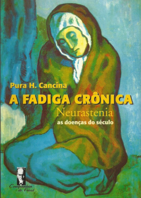 A FADIGA CRÔNICA - NEURASTENIA - AS DOENÇAS DO SÉCULO