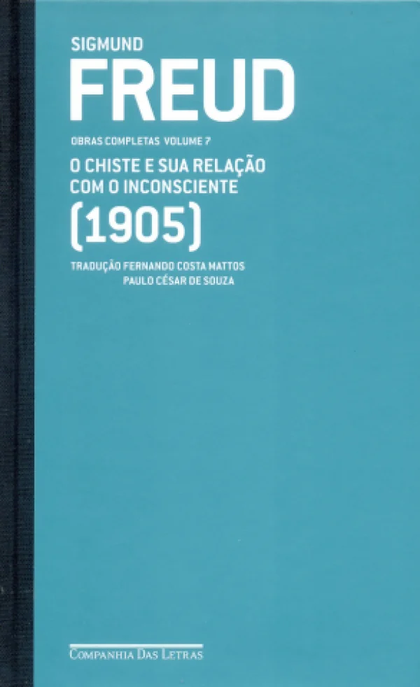 FREUD (1905) - VOL. 7 - O CHISTE E SUA RELAO COM O INCONSCIENTE