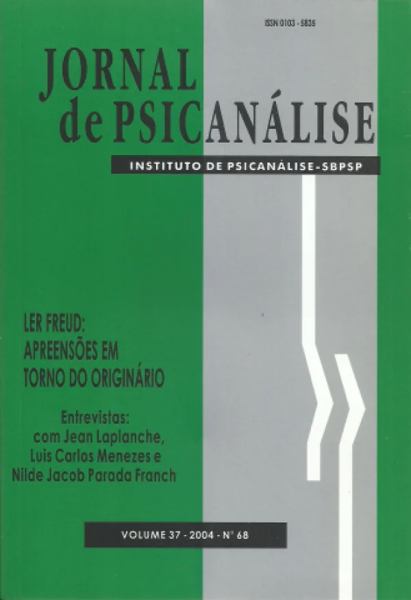 JORNAL DE PSICANLISE - VOLUME 37 - 2004 - N 68 - LER FREUD: APREENSES EM TORNO DO ORIGINRIO