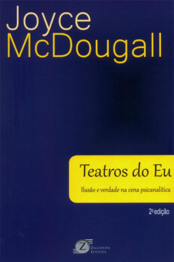 TEATROS DO EU - ILUSÃO E VERDADE NA CENA PSICANALÍTICA