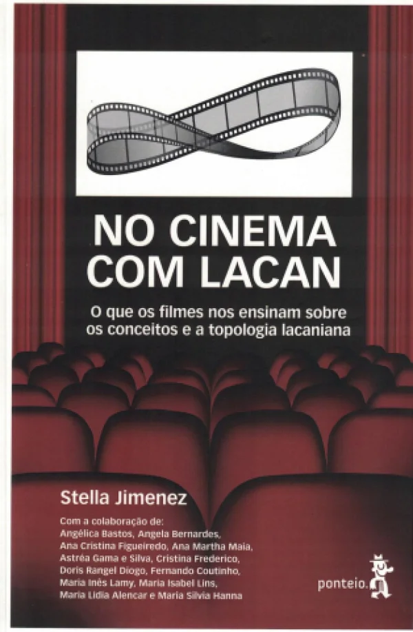 NO CINEMA COM LACAN - O QUE OS FILMES NOS ENSINAM SOBRE OS CONCEITOS E A TOPOLOGIA LACANIANA