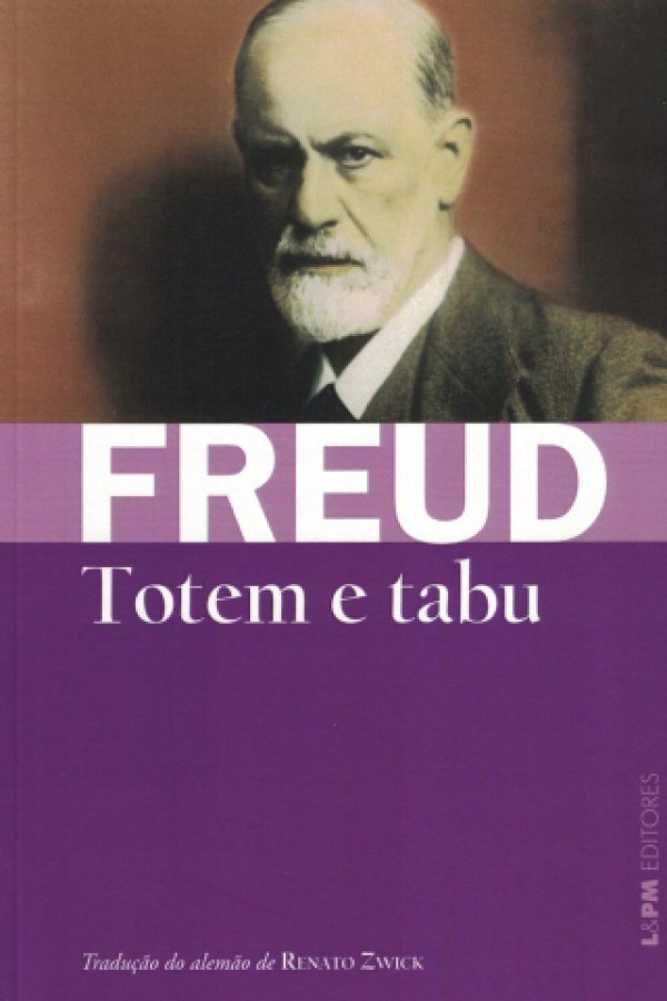 TOTEM E TABU - ALGUMAS CORRESPONDÊNCIAS ENTRE A VIDA PSÍQUICA DOS SELVAGENS E DOS NEURÓTICOS