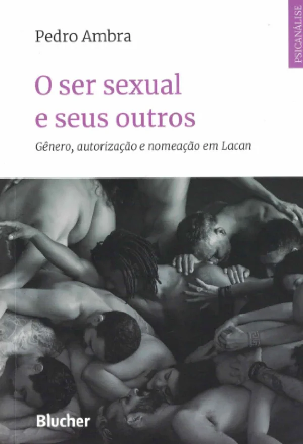 O SER SEXUAL E SEUS OUTROS - GNERO, AUTORIZAO E NOMEAO EM LACAN