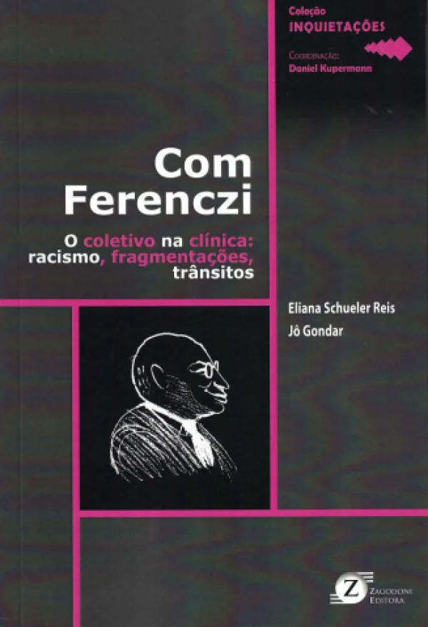 COM FERENCZI - O COLETIVO NA CLNICA: RACISMO, FRAGMENTAES, TRNSITOS