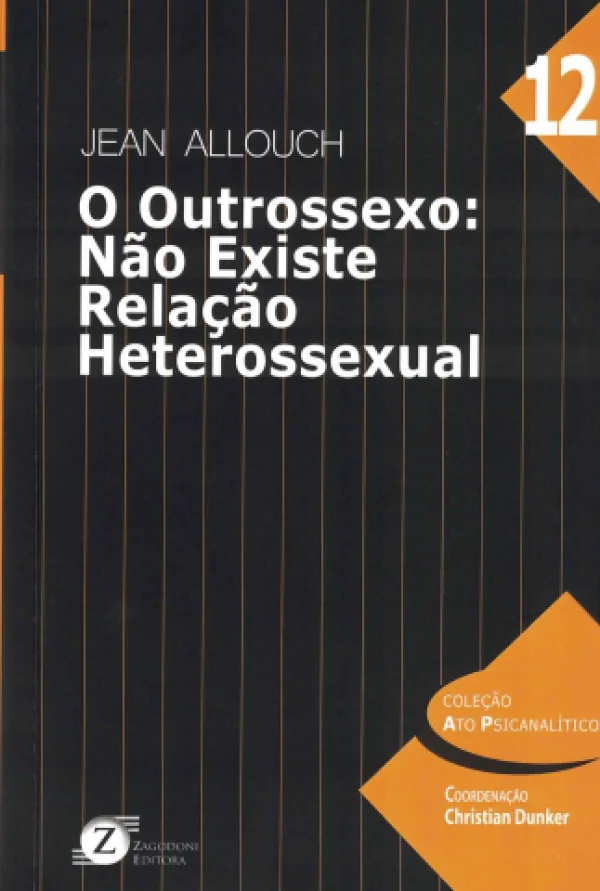 O OUTROSSEXO: NO EXISTE RELAO HETEROSSEXUAL