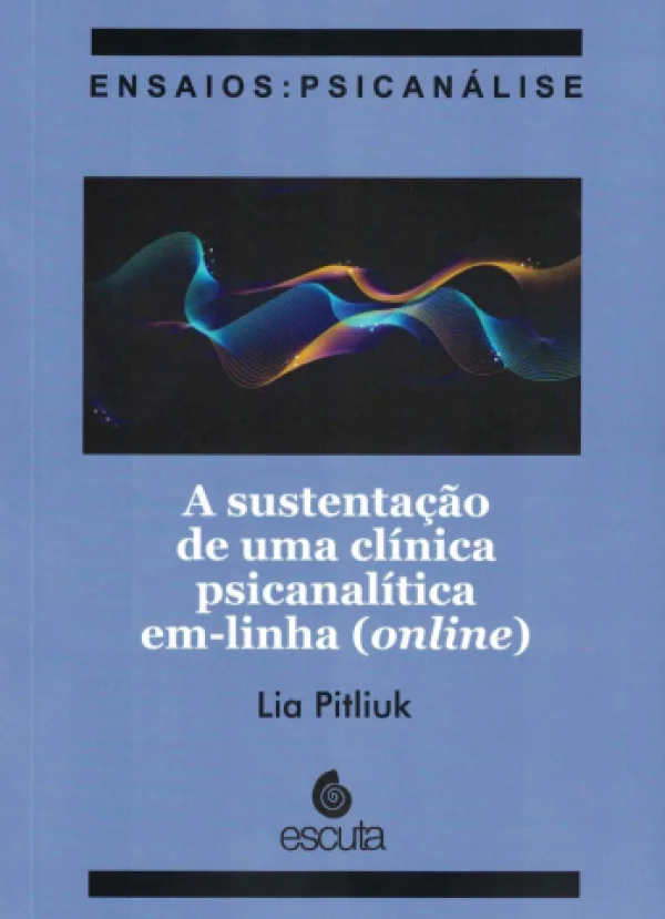 A SUSTENTAO DE UMA CLNICA PSICANALTICA EM-LINA (ONLINE)