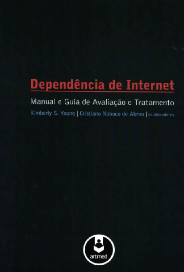 DEPENDNCIA DE INTERNET - MANUAL E GUIA DE AVALIAO E TRATAMENTO
