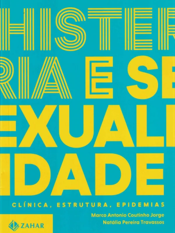 HISTERIA E SEXUALIDADE - CLNICA, ESTRUTURA, EPIDEMIAS