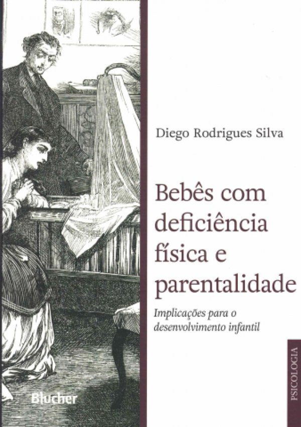 BEBÊS COM DEFICIÊNCIA FÍSICA E PARENTALIDADE - IMPLICAÇÕES PARA O DESENVOLVIMENTO INFANTIL